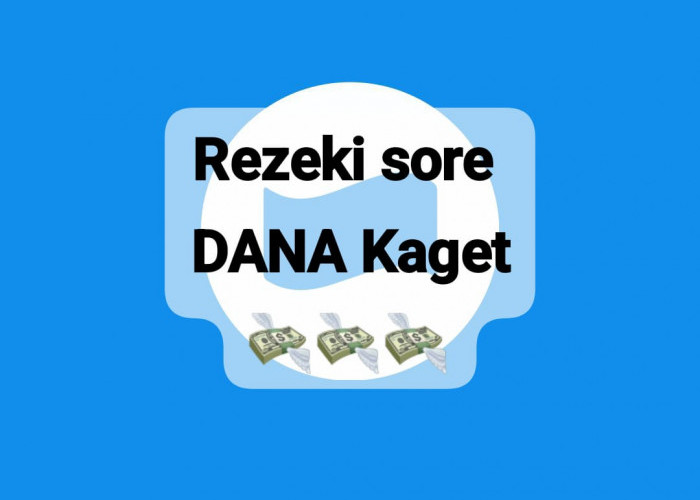 Ada Rezeki Sore Saldo DANA Kaget Rp 120 Ribu Gratis, Cairkan Sekali Klik Sebelum Kehabisan