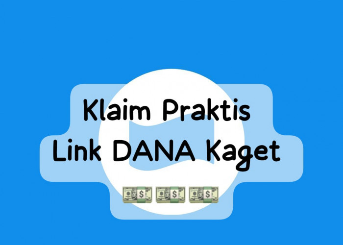 Tutorial Praktis Cairkan Link DANA Kaget, Dapatkan Tambahan Saldo Gratis Rp 134 Ribu Hari Ini