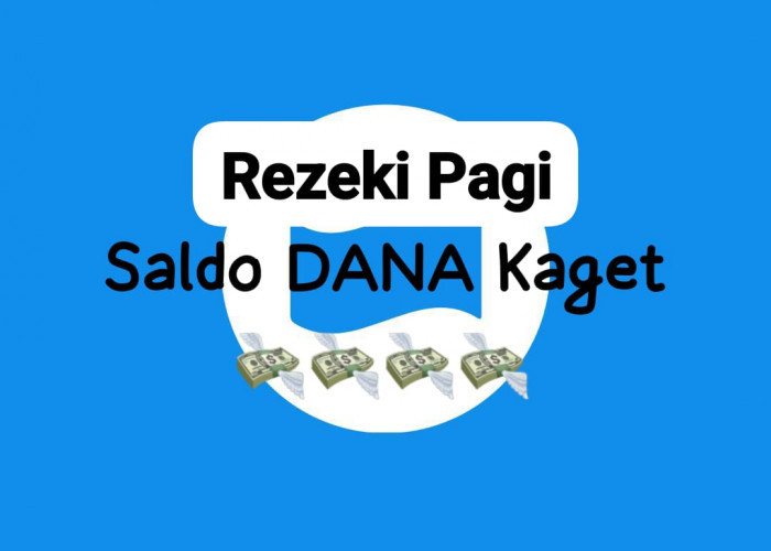 Jemput Rezeki Pagi Link DANA Kaget Sabtu 5 April 2025, Klaim Saldo Gratis Rp 134 Ribu Cair Hari Ini