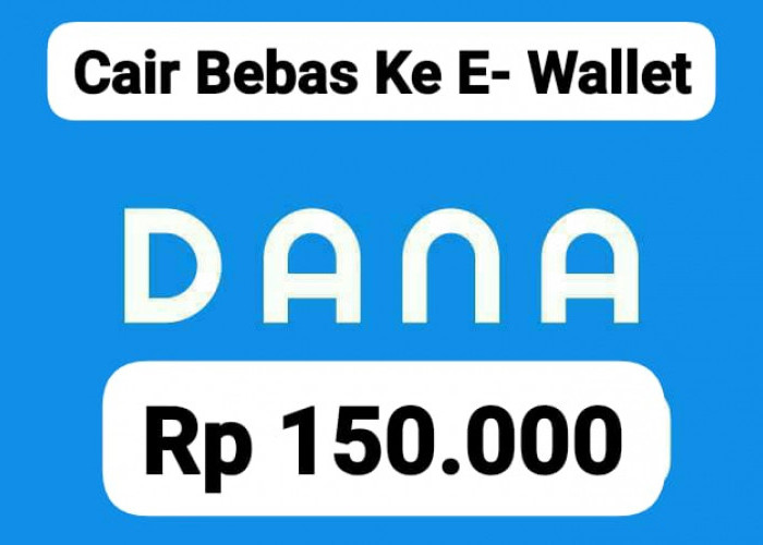 Cair Ke E-Wallet, Begini Cara Dapat Saldo DANA Gratis Rp 150 Ribu Bagi Pemula