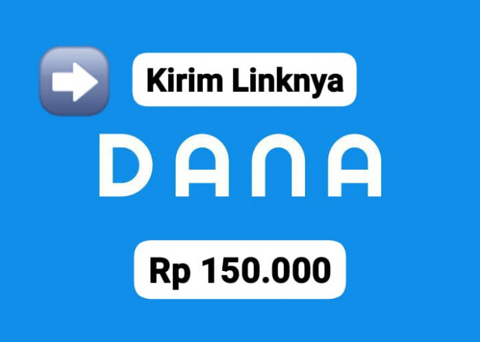 Cukup Kirim Link, Saldo DANA Gratis Rp 150.000 Langsung Cair Di Dompet Digital Milikmu, Klaim Sekarang