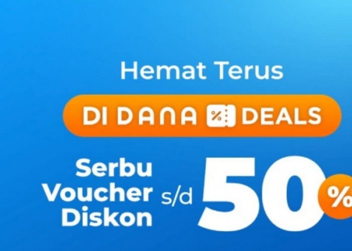 Nikmati DANA Kaget Spesial Gajian Dengan Fitur Deals, Ada Voucher 50 Persen yang Bisa Diserbu!