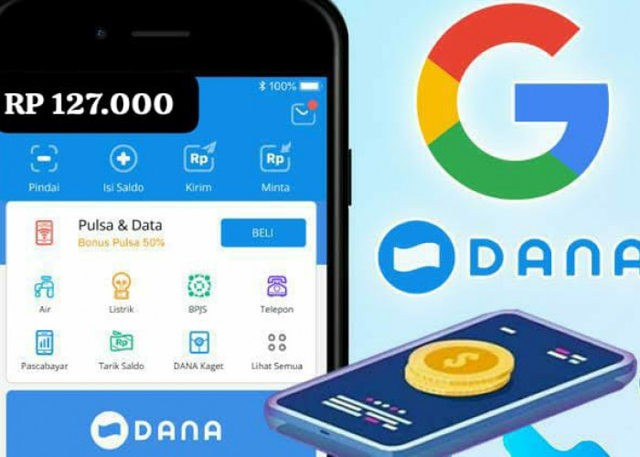 Nikmati dan Serbu! Klaim Saldo DANA Gratis Rp 127 Ribu Langsung dari Aplikasi Google Hari Ini