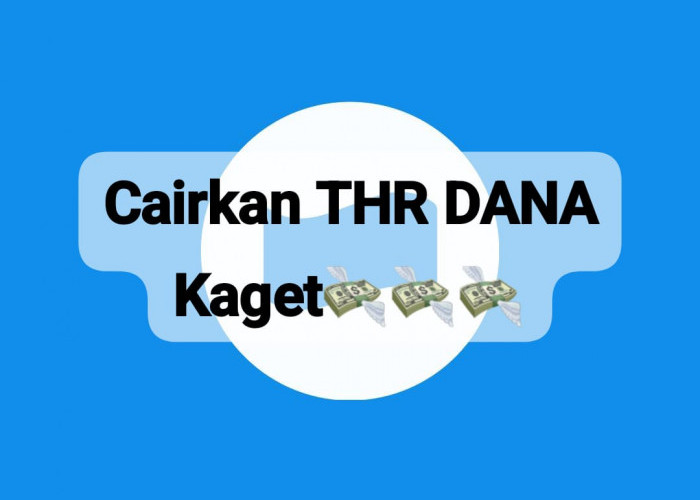 Serbu THR Link DANA Kaget Selasa 25 Maret 2025, Dapatkan Kesempatan Saldo Gratis Rp 173 Ribu Cair Praktis