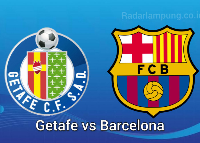 Link Live Streaming Getafe vs Barcelona di Liga Spanyol Lengkap dengan Prediksi Skor hingga H2H