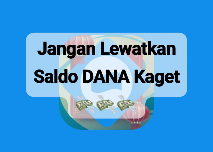 Jangan Lewatkan Saldo Link DANA Kaget Bernilai Rp 118 Ribu, Sikat Langsung Ke Nomor Hp Pribadi Tanpa KTP
