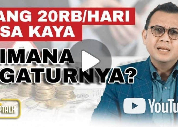 Simak Yuk, Berikut Ini Tips Cara Mengatur Uang Rp20 Ribu Agar Bisa Menjadi Kaya