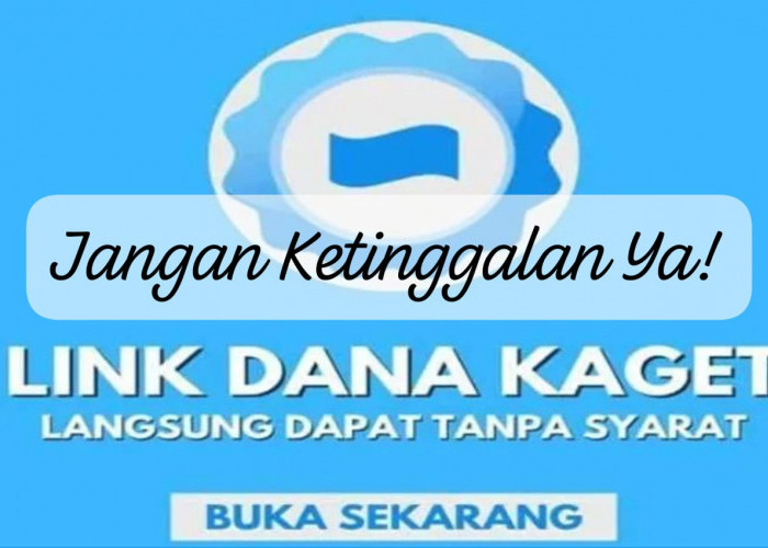 Jangan Ketinggalan! Saldo Link DANA Kaget Cair Terbatas Sebesar Rp 120 Ribu Sekali Taps Nomor Hp