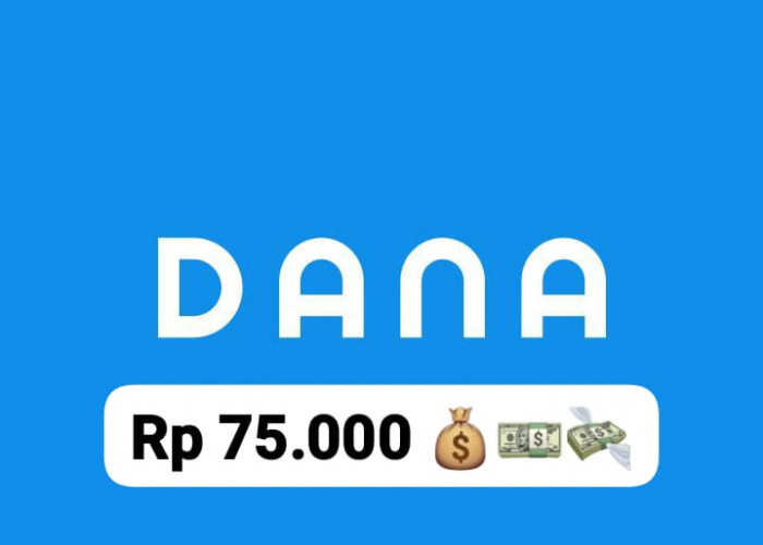 Dapatkan Gratis Saldo DANA Rp 75 Ribu Langsung Cairkan Ke E-Wallet Pakai Link Kaget Hari Ini