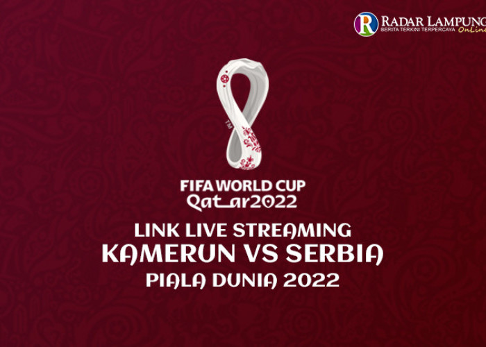 Link Live Streaming Kamerun vs Serbia Piala Dunia 2022, Duel Hidup Mati Antara Kedua Tim