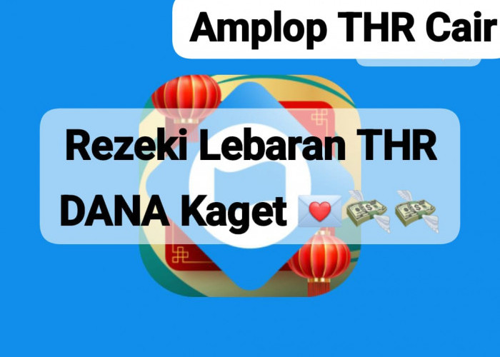 Amplop THR Lebaran Saldo DANA Kaget Rp 199 Ribu Meluncur, Cairkan Sekali Taps Ke Rekening E-Wallet Digital