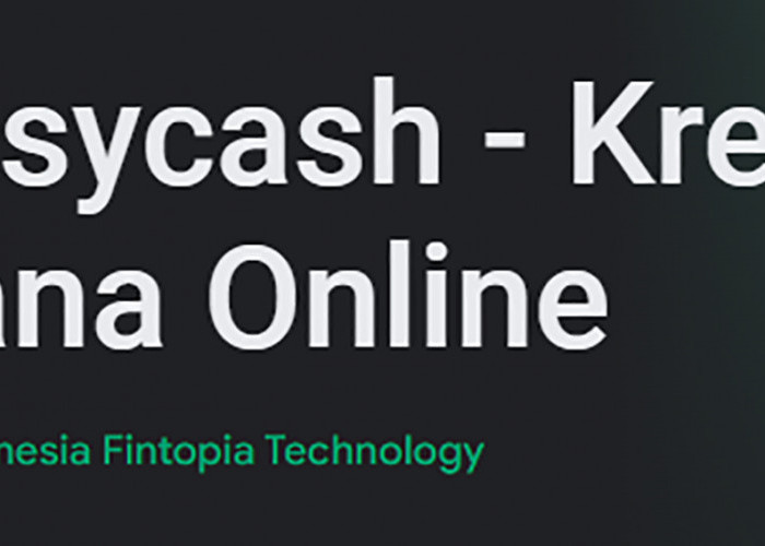 Pinjaman Dana Aman Easycash Rp 10 Juta, Lengkapi Berkas, Tunggu dan Cair ke Rekening 