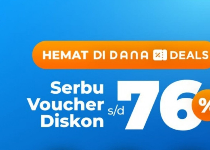 Saldo DANA Hemat Dengan Fitur Deals, Serbu Voucher Diskon Hingga 76 Persen!