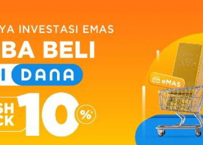 Keren, Investasi Emas Beli di Dana Dapat Cashback 10 Persen Promo Hingga 31 Januari 2023