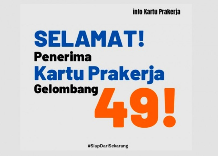 Hasil Seleksi Kartu Prakerja Gelombang 49 Resmi Diumumkan, Cek Dashboard Sekarang!