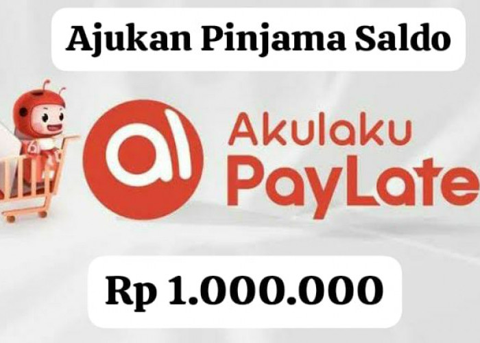 Klik Login! Pinjam Lewat Aplikasi Akulaku Dapatkan Saldo DANA Mulai Rp 1 Juta Langsung Cair Tanpa Syarat