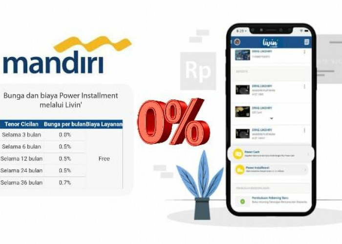 Bebas Biaya Admin dan Bunga 0 Persen, Simak Cara Ajukan Power Installment di Aplikasi Livin by Mandiri