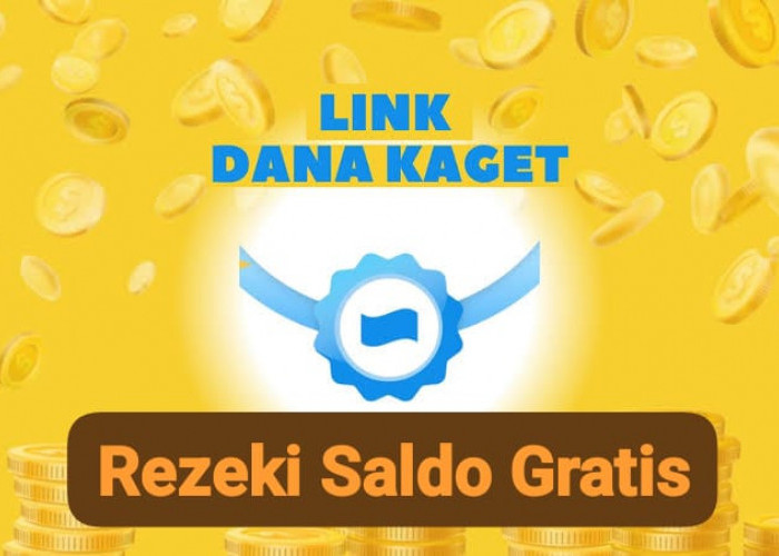 Rezeki Saldo! DANA Kaget Gratis Rp 123 Ribu Cair Semenit Lewat Klik Tautan Dompet Digital
