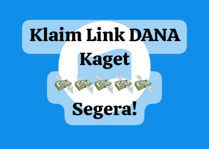 Klaim Link DANA Kaget Aktif 24 Jam, Rebut Kesempatan Saldo Gratis Rp 127 Ribu Langsung Di Akun E- Wallet