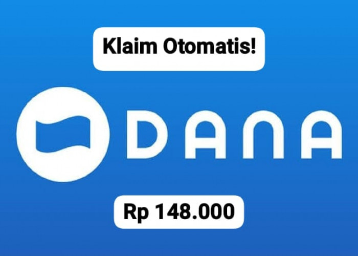 Klaim Otomatis! Dapatkan Saldo DANA Gratis Rp 148 Ribu, Cair Hari Ini Tanpa Link Apapun