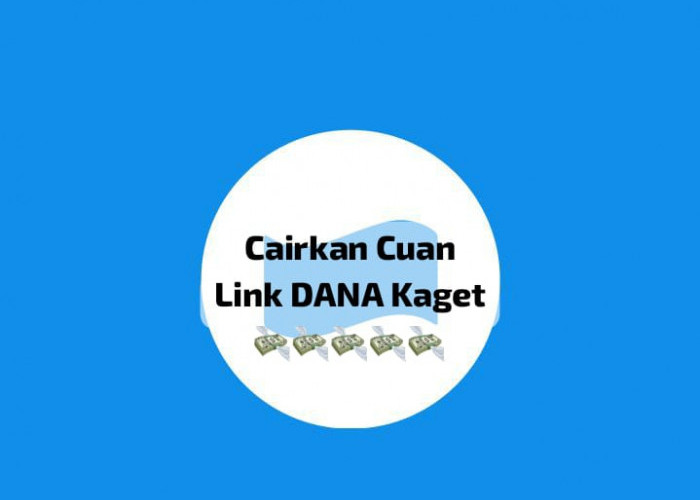 Cairkan Cuan Link DANA Kaget Senilai Rp 255 Ribu, Begini Tutorial Dapatkan Saldo Gratis Hari Ini