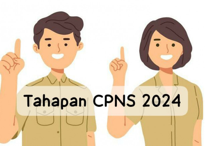 Mau Jadi ASN 2024? Ini Rincian Lengkap Tahapan CPNS yang Harus Ditempuh Peserta