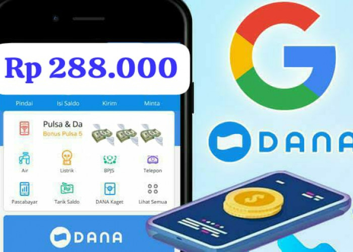 Ayo Dapatkan! Saldo DANA Gratis Sampai Rp 288 Ribu Cair Langsung Lewat Aplikasi Google Resmi