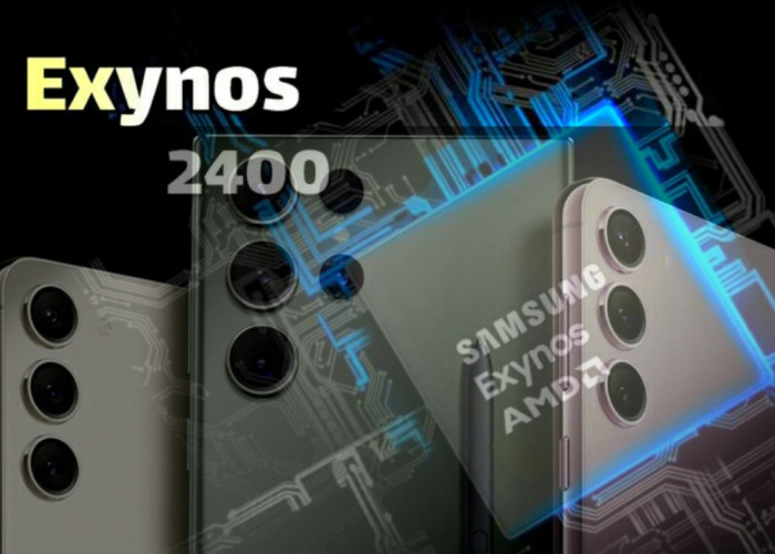 Bisa Jadi Referensi HP Gaming, Samsung Unggulkan Exynos 2400 Dalam Samsung Galaxy S24 Series