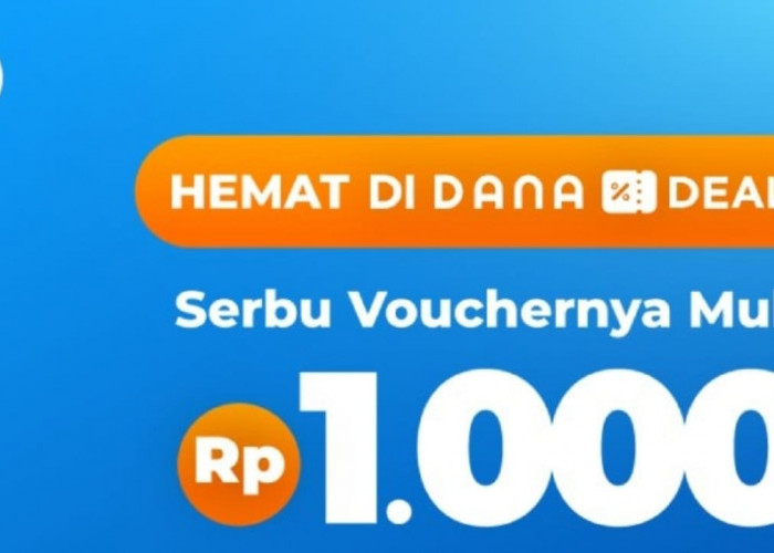 6 Voucher DANA Deals, Harga Hemat Mulai Seribuan!