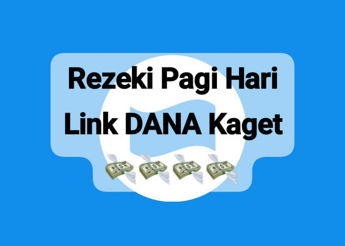 Rezeki Pagi Link DANA Kaget Jumat 4 April 2025, Ada Saldo Gratis Rp 100.000 Siap Dicairkan