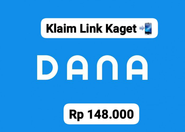 Ambil Gercep! Serbu Saldo DANA Gratis Sampai Rp 148 Ribu Pakai Link Kaget Cair Berlimpah Ke Rekening