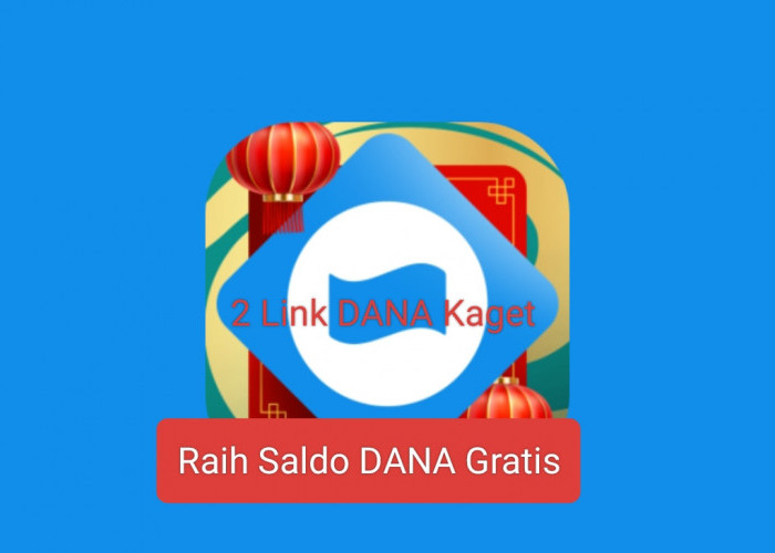Rebut 2 Link DANA Kaget Aktif, Sikat Lagi Saldo Gratis Bernilai Rp 127 Ribu Terbatas Hari Ini
