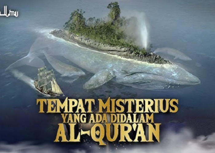 4 Tempat yang Masih Misteri Menurut Penjelasan Alquran, Nomor 3 Masih Belum Terpecahkan