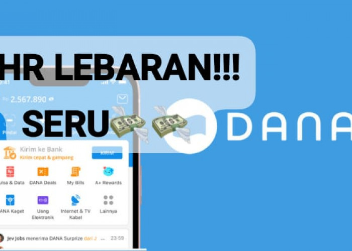 Berburu Keseruan THR Link DANA Kaget, Langsung Cairkan Saldo Gratis Rp 180.00 Siap Klaim Di E-Wallet 