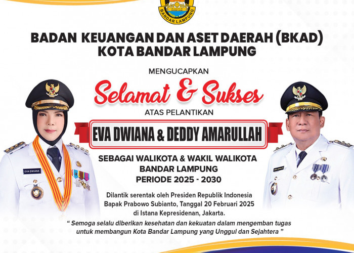 BKAD Bandar Lampung: Selamat dan Sukses Atas Pelantikan Eva-Deddy sebagai Walikota dan Wakil Walikota