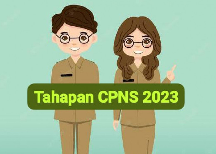 Sambut Pembukaan CPNS 2023, Ini Tahapan Seleksi yang Bakal Ditempuh Peserta