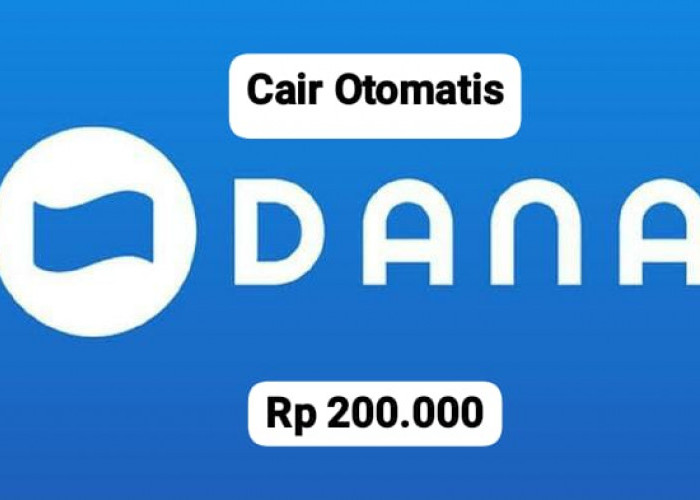 Cair Otomatis! Nikmati Saldo DANA Gratis Rp 200 Ribu, Langsung Masuk E-Wallet Sekarang