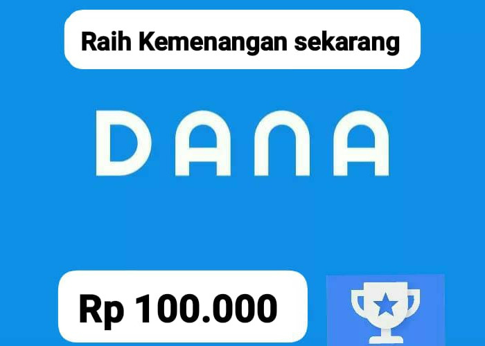 Ayo Menangkan Saldo DANA Rp 100 Ribu di Aplikasi Google, Langsung Cair Ke Rekening Tanpa Deposit