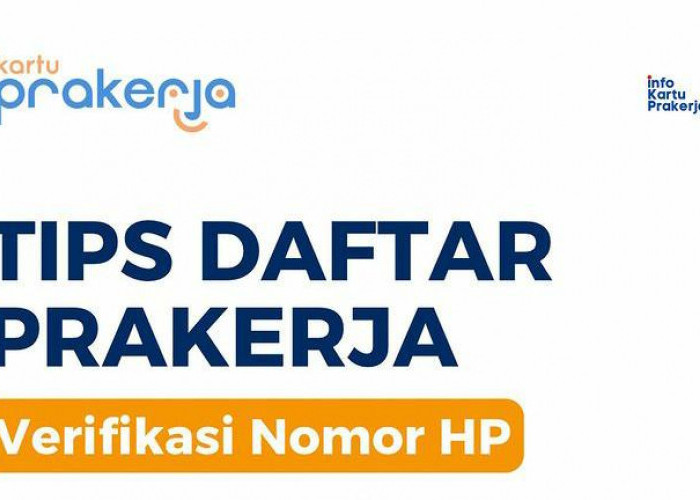 Tips Verifikasi Nomor HP saat Mendaftar Kartu Prakerja Gelombang 63