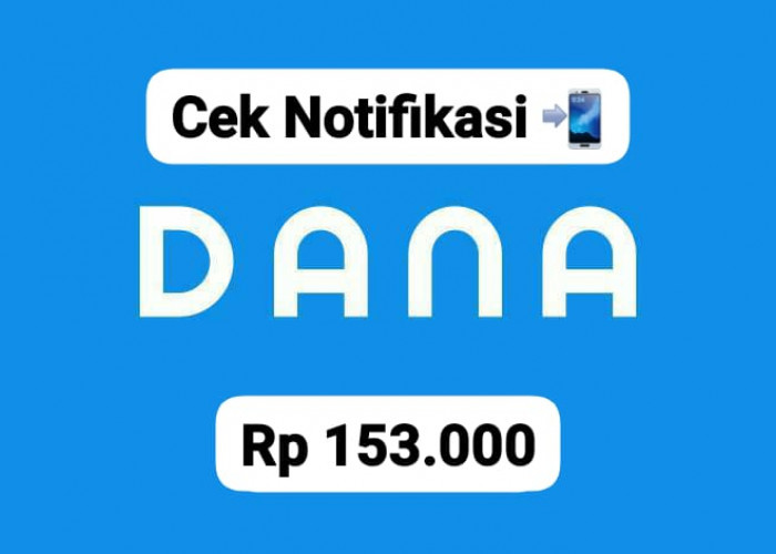 Terima Lagi Saldo DANA Kaget Gratis Rp 153 Tanpa Modal Apapun, Buruan Cek Notifikasi