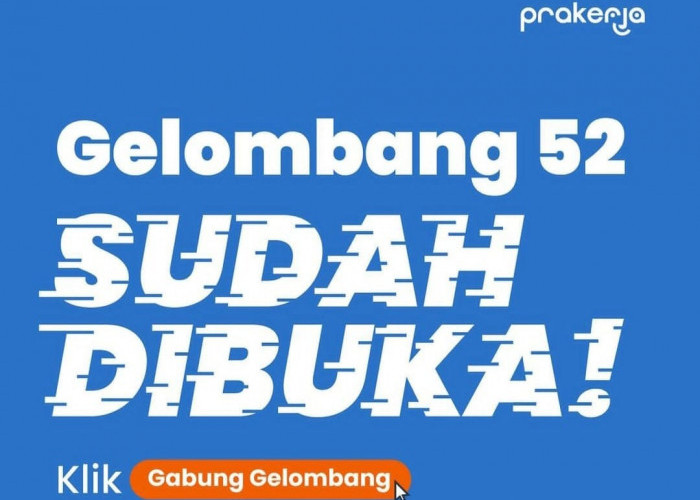 Kartu Prakerja Gelombang 52 Dibuka, Lengkapi Syarat dan Lakukan Cara Daftar Berikut Ini Agar Berhasil Lolos   