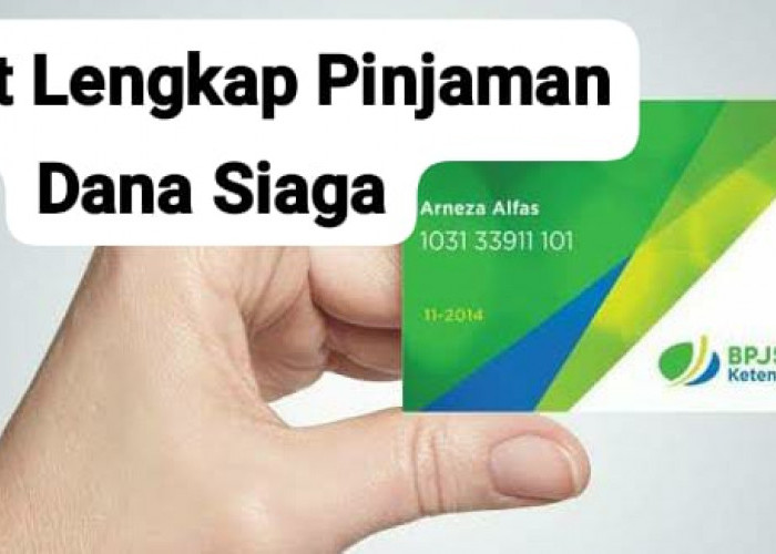 Cek! Syarat Lengkap Ajukan Pinjaman Dana Siaga BPJS Ketenagakerjaan
