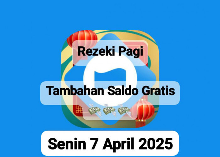 Ambil Saldo DANA Kaget Gratis Rp 120 Ribu, Klaim Link Tautan Rezeki Senin Pagi Hari Ini, 7 April 2025