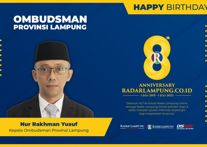 Nur Rakhman Yusuf: Selamat Ulang Tahun Radar Lampung Online ke-8