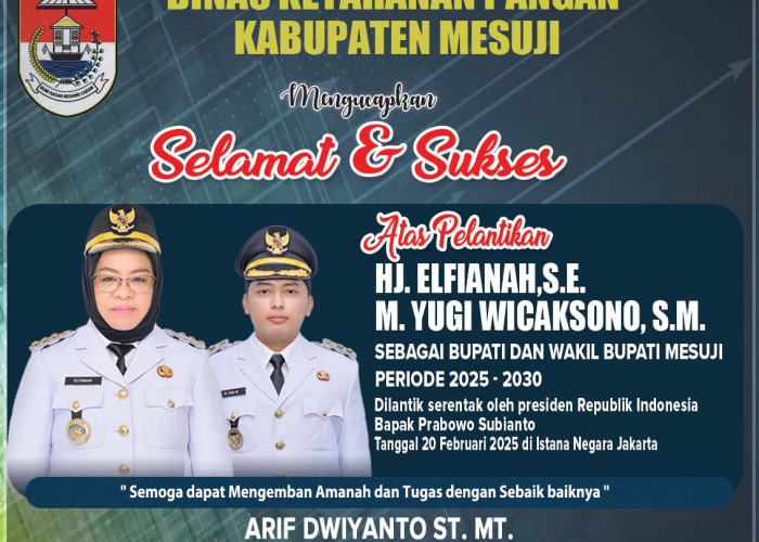 Dinas Ketahanan Pangan: Selamat Atas Pelantikan Elvianah-M Yugi Wicaksono sebagai Bupati Wakil Bupati Mesuji