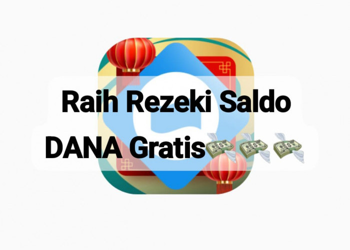 Raih Rezeki! Saldo DANA Kaget Gratis Cair Sebesar Rp 100.000, Klaim Sebelum Link Expired 