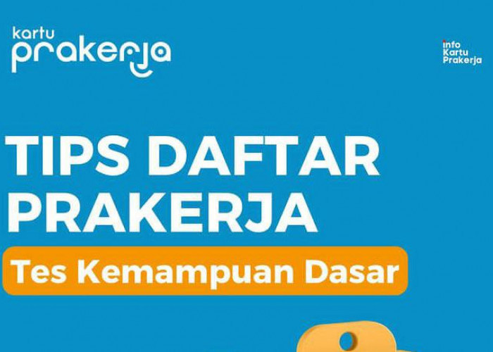 Tips Mengikuti Tes Kemampuan Dasar Pendaftaran Kartu Prakerja Gelombang 63