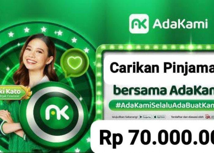 Akses Mudah! AdaKami Berikan Dana Pinjaman Sampai Rp 70 Juta Cair dengan Aman Terpercaya