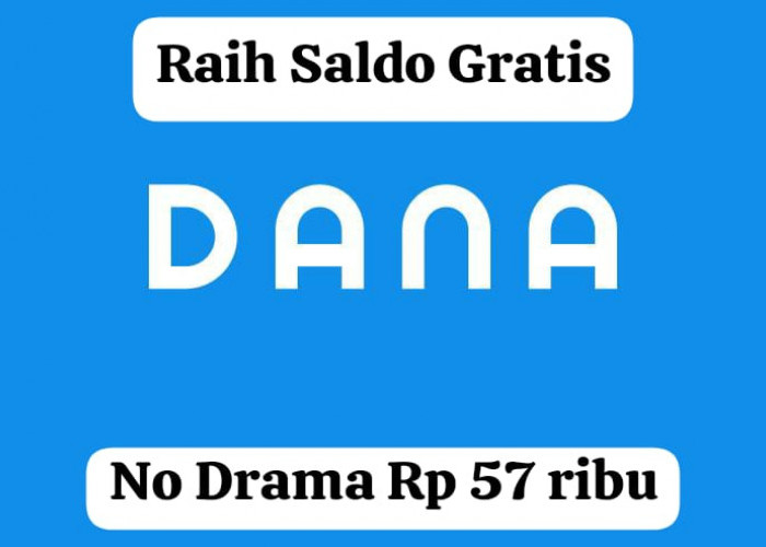 Bebas Drama! Raih Saldo DANA Rp 57 Ribu Gratis Cair Lagi di Aplikasi Penghasil Rupiah, Dapatkan Sekarang