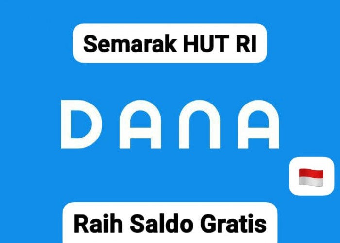 Sambut HUT RI! Dapatkan Saldo DANA Gratis Sampai Rp 268 Ribu Pakai Aplikasi Penghasil Cuan, Cairkan Sekarang